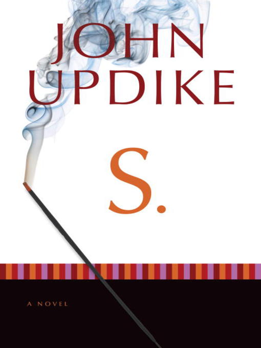 Title details for S. by John Updike - Available